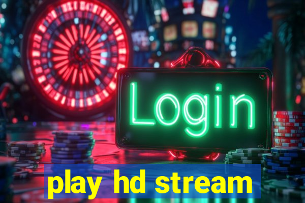 play hd stream